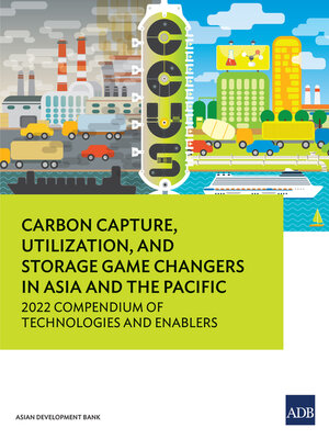 cover image of Carbon Capture, Utilization, and Storage Game Changers in Asia and the Pacific